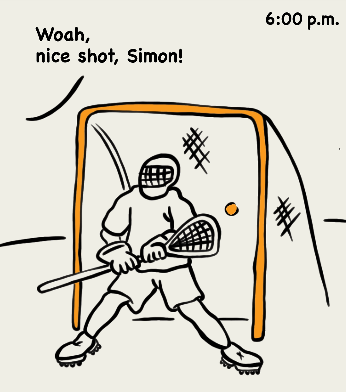 6:00 p.m.: illustration of a person playing goalie in lacrosse